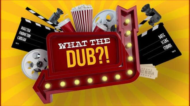 تحميل لعبة What The Dub?! (v1.5.0.2) مجانا