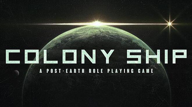 تحميل لعبة Colony Ship: A Post-Earth Role Playing Game (v0.8.247) مجانا