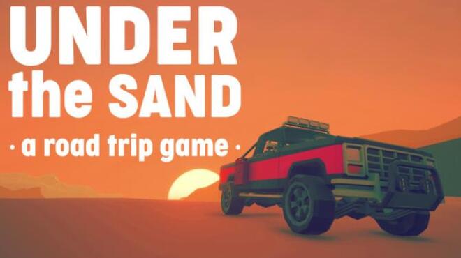 تحميل لعبة Under the Sand REDUX – a road trip game مجانا