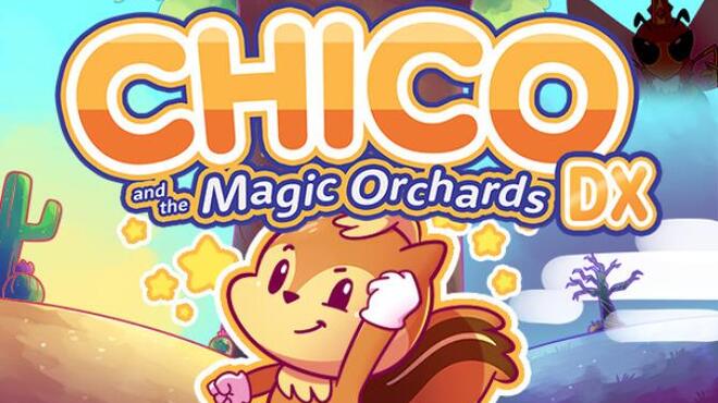 تحميل لعبة Chico and the Magic Orchards DX مجانا