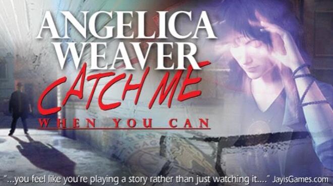 تحميل لعبة Angelica Weaver: Catch Me When You Can مجانا