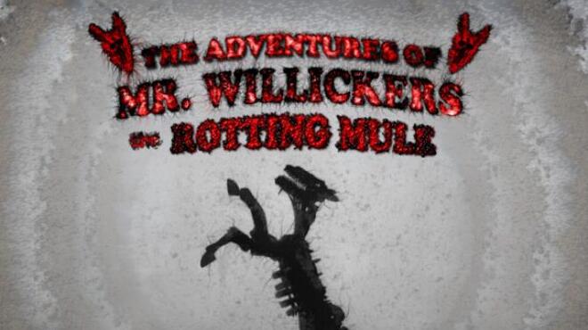 تحميل لعبة The Adventures of Mr. Willickers the Rotting Mule مجانا