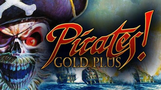 تحميل لعبة Sid Meier’s Pirates! Gold Plus (Classic) مجانا