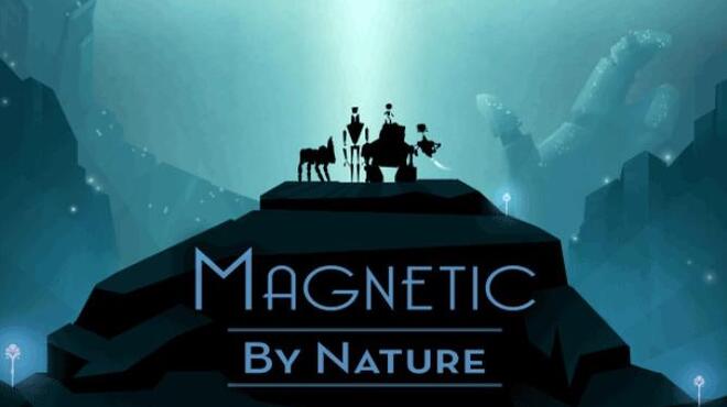 تحميل لعبة Magnetic By Nature مجانا