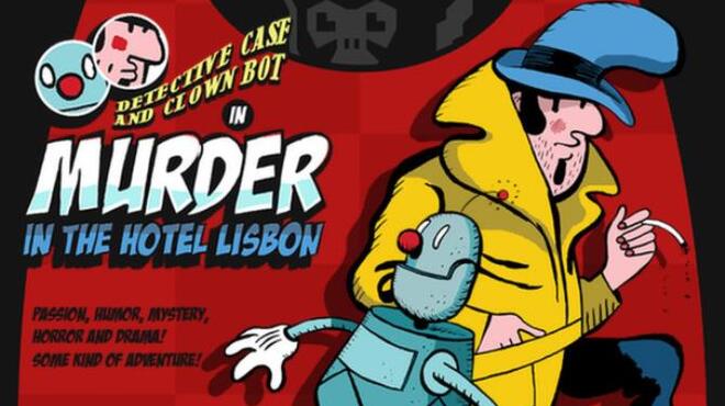 تحميل لعبة Detective Case and Clown Bot in: Murder in the Hotel Lisbon مجانا
