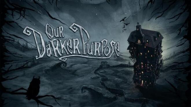تحميل لعبة Our Darker Purpose (v516) مجانا