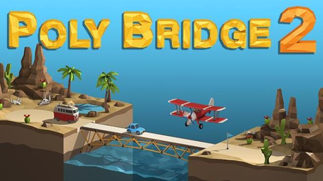 تحميل لعبة Poly Bridge 2 (v1.61) مجانا