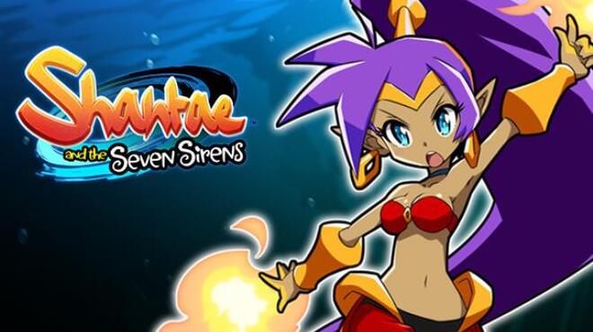 تحميل لعبة Shantae and the Seven Sirens (v1.0.4) مجانا