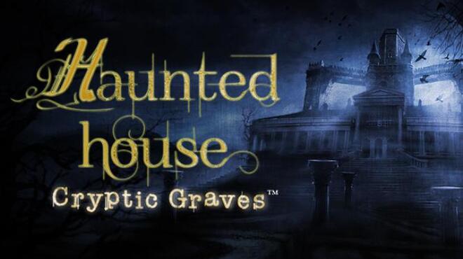 تحميل لعبة Haunted House: Cryptic Graves مجانا
