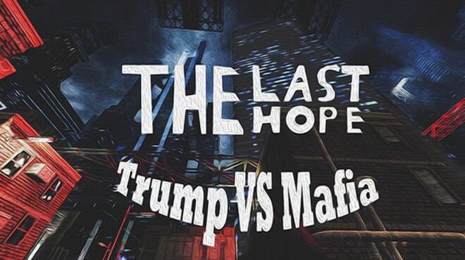 تحميل لعبة The Last Hope: Trump vs Mafia REMASTERED مجانا