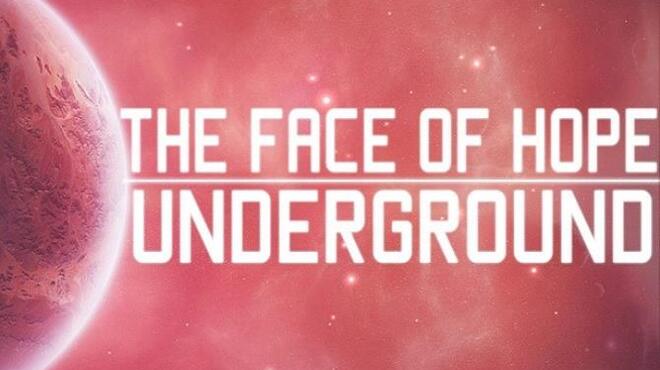 تحميل لعبة The face of hope: Underground مجانا