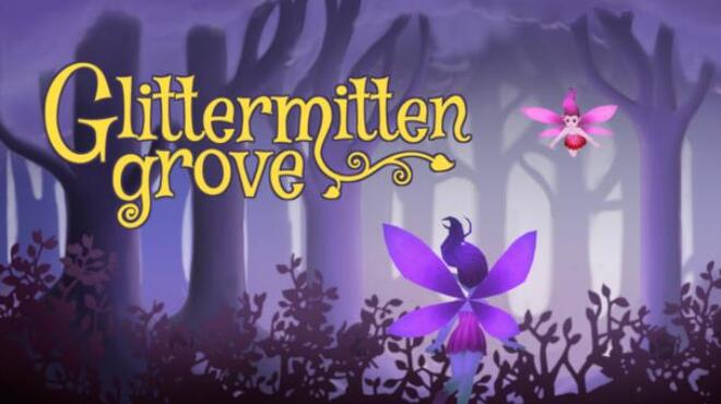 تحميل لعبة Glittermitten Grove (v1.1) مجانا